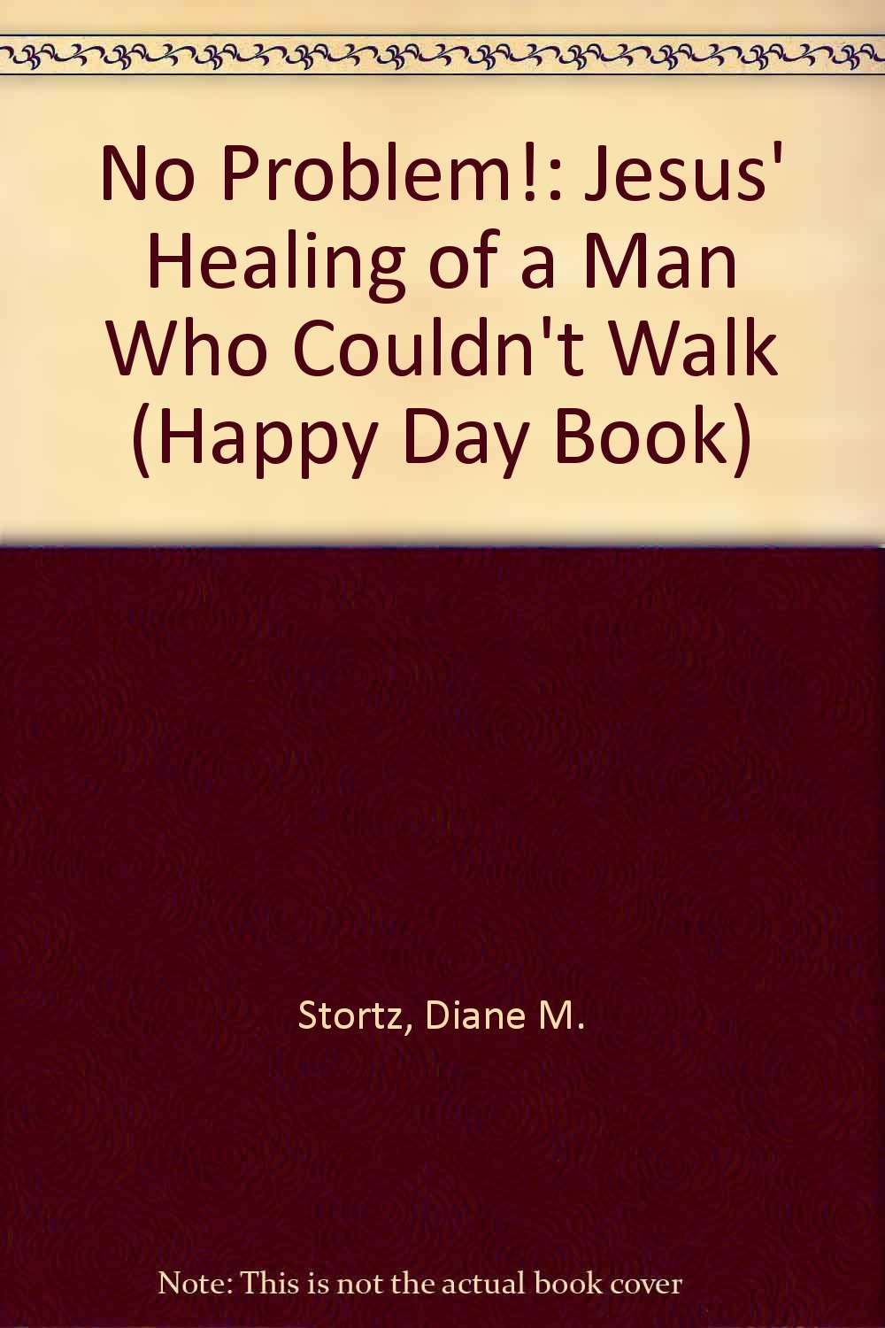 No Problem!: Jesus' Healing of a Man Who Couldn't Walk (Happy Day Book) book