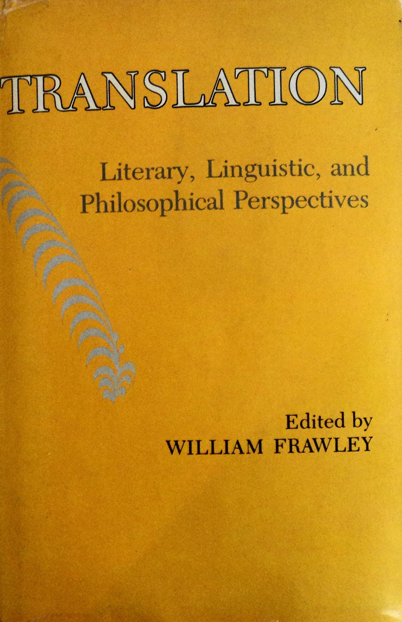 Translation: Literary, Linguistic, and Philosophical Perspectives: Literary, Linguistic and Philosophical Approaches Social Sciences
