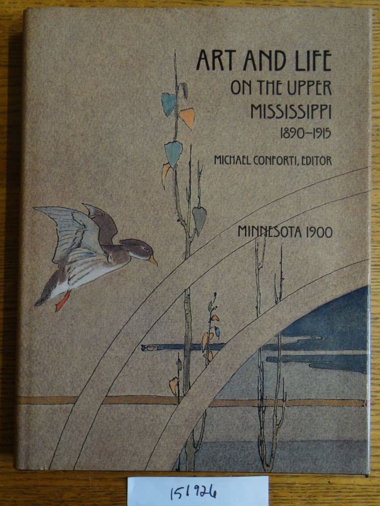 Art and Life on the Upper Mississippi 1890-1915: Minnesota 1900 (The Ameridan Arts) Film, Art & Culture