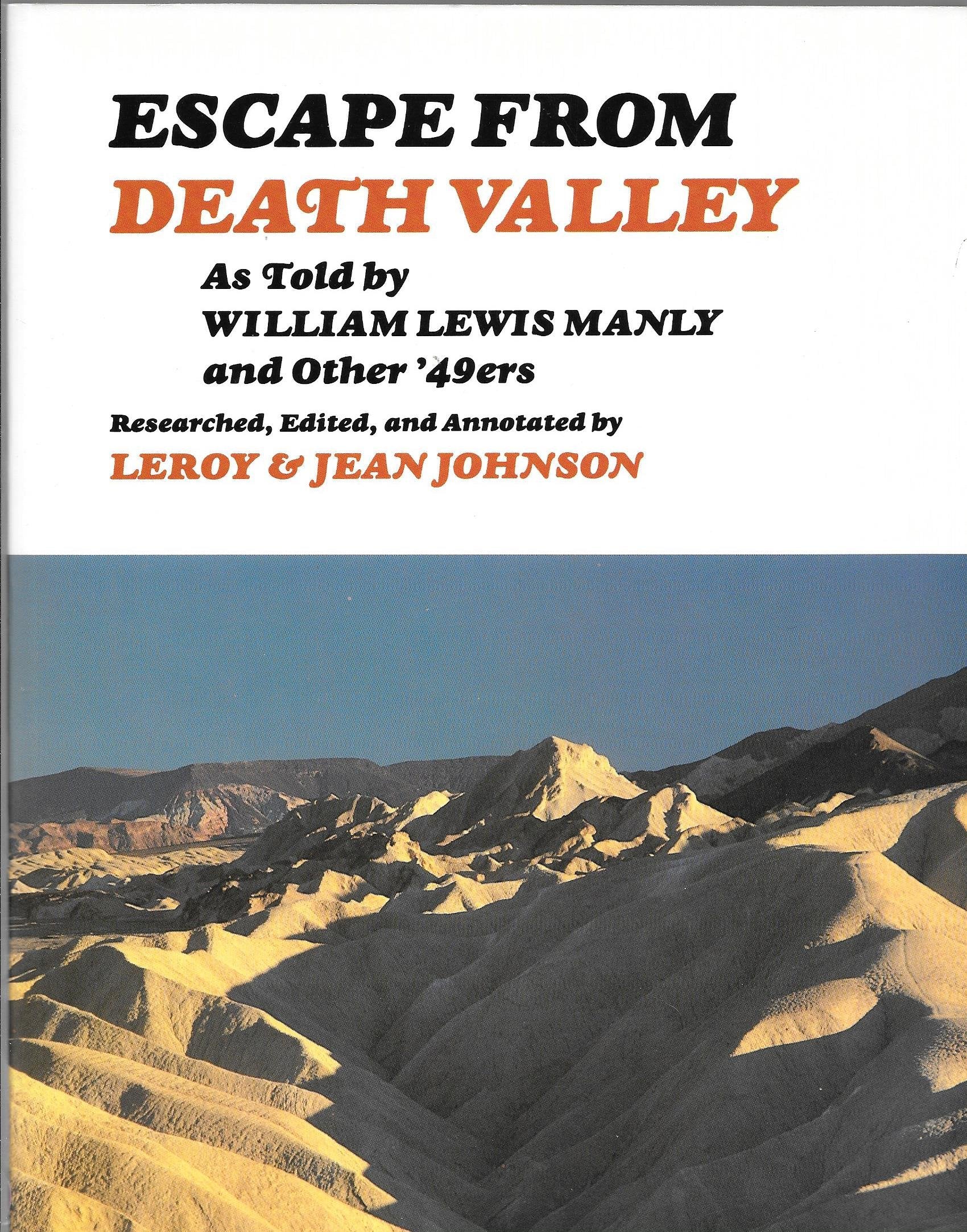 Escape from Death Valley: As Told by William Lewis Manly and Other '49Ers Memories
