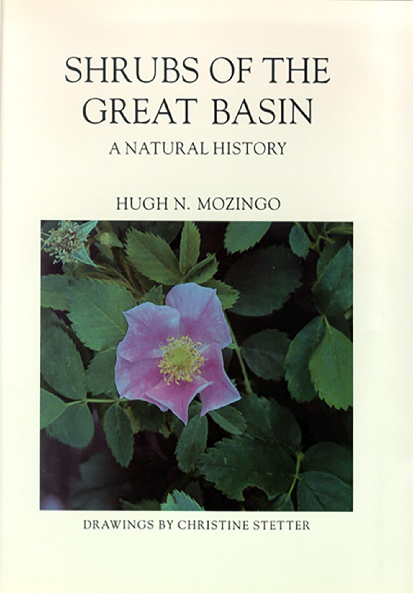 Shrubs of the Great Basin: A Natural History (Max C. Fleischmann Series in Great Basin Natural History) Garden & Plants