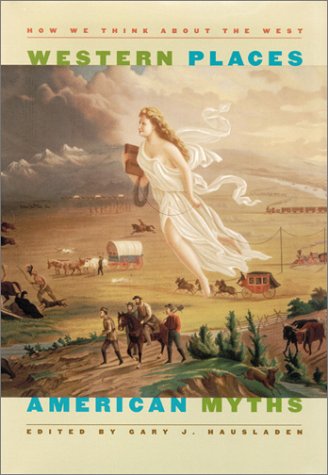 Western Places, American Myths: How We Think About the West (Wilbur S. Shepperson Series in History and Humanities) Social Sciences