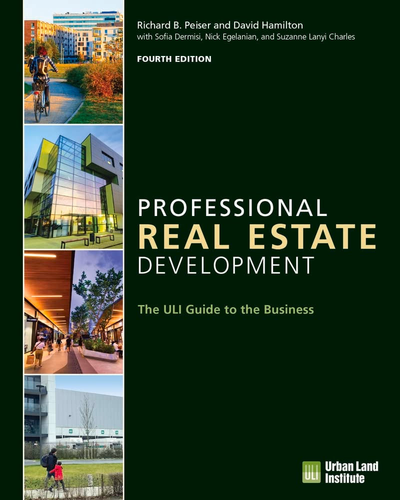 Professional Real Estate Development: The ULI Guide to the Business Business & Technology