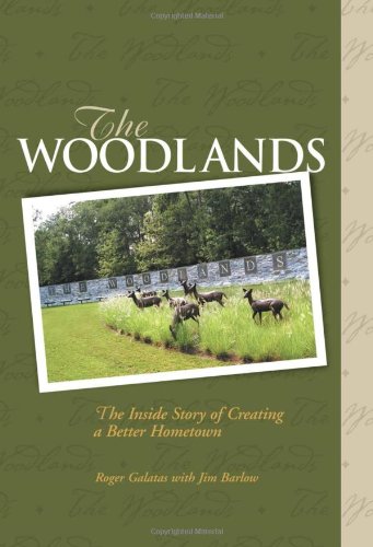 The Woodlands: The Inside Story of Creating a Better Hometown book