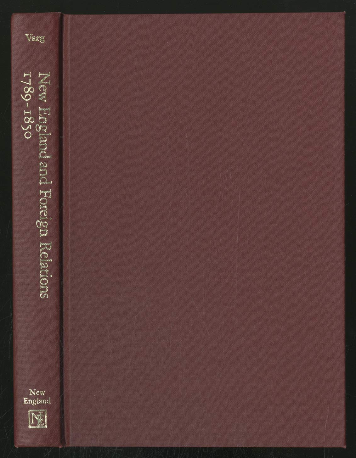 New England and Foreign Relations, 1789-1850 Politics & History