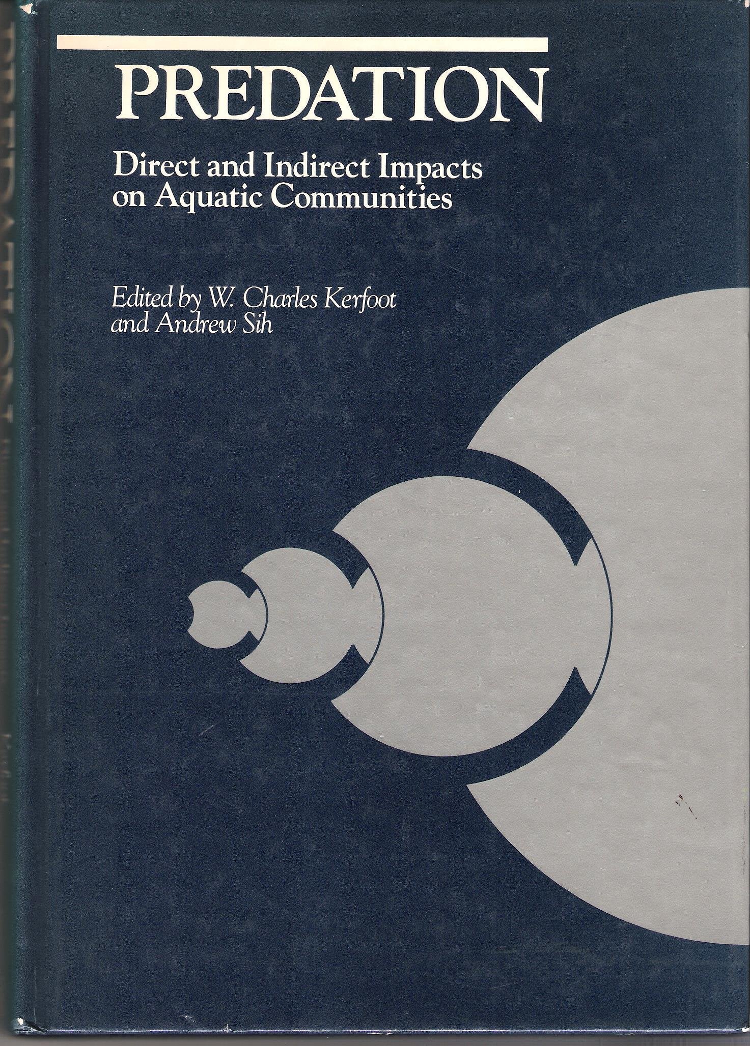 Predation: Direct and Indirect Impacts on Aquatic Communities Natural Sciences