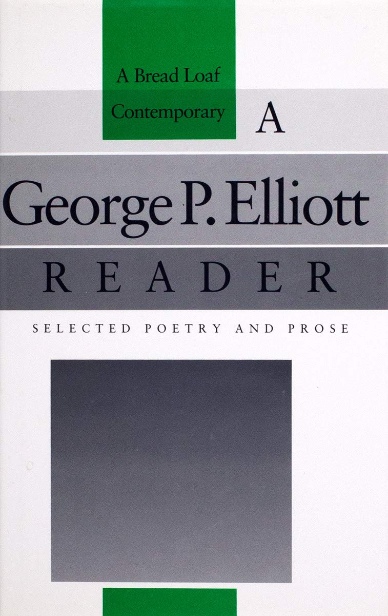 A George P. Elliott Reader: Selected Poetry and Prose book