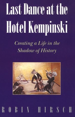 Last Dance at the Hotel Kempinski: Creating a Life in the Shadow of History Religion & Esotericism