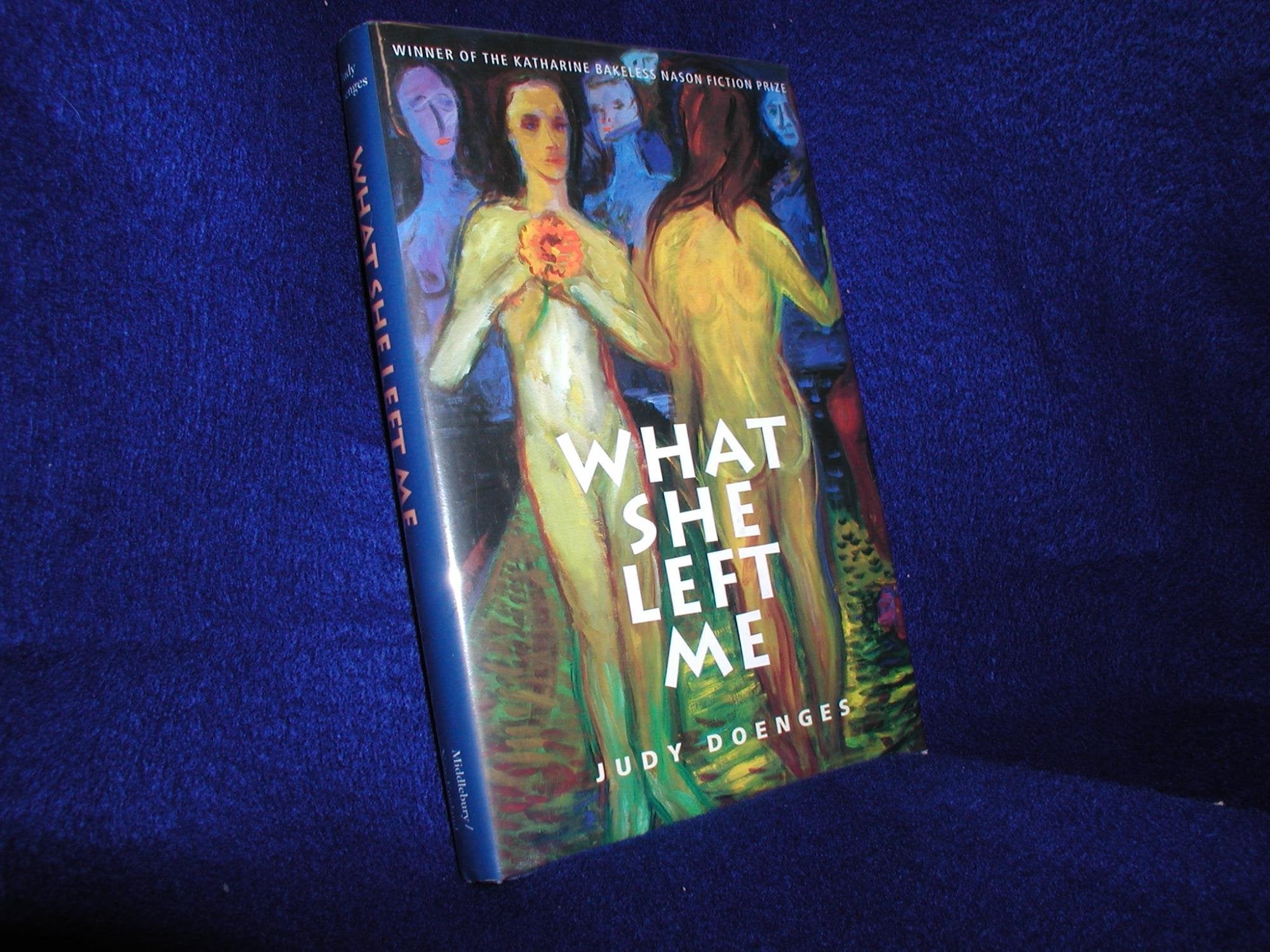 What She Left Me: Stories and a Novella (Middlebury College Press S.) Essays & Short Stories