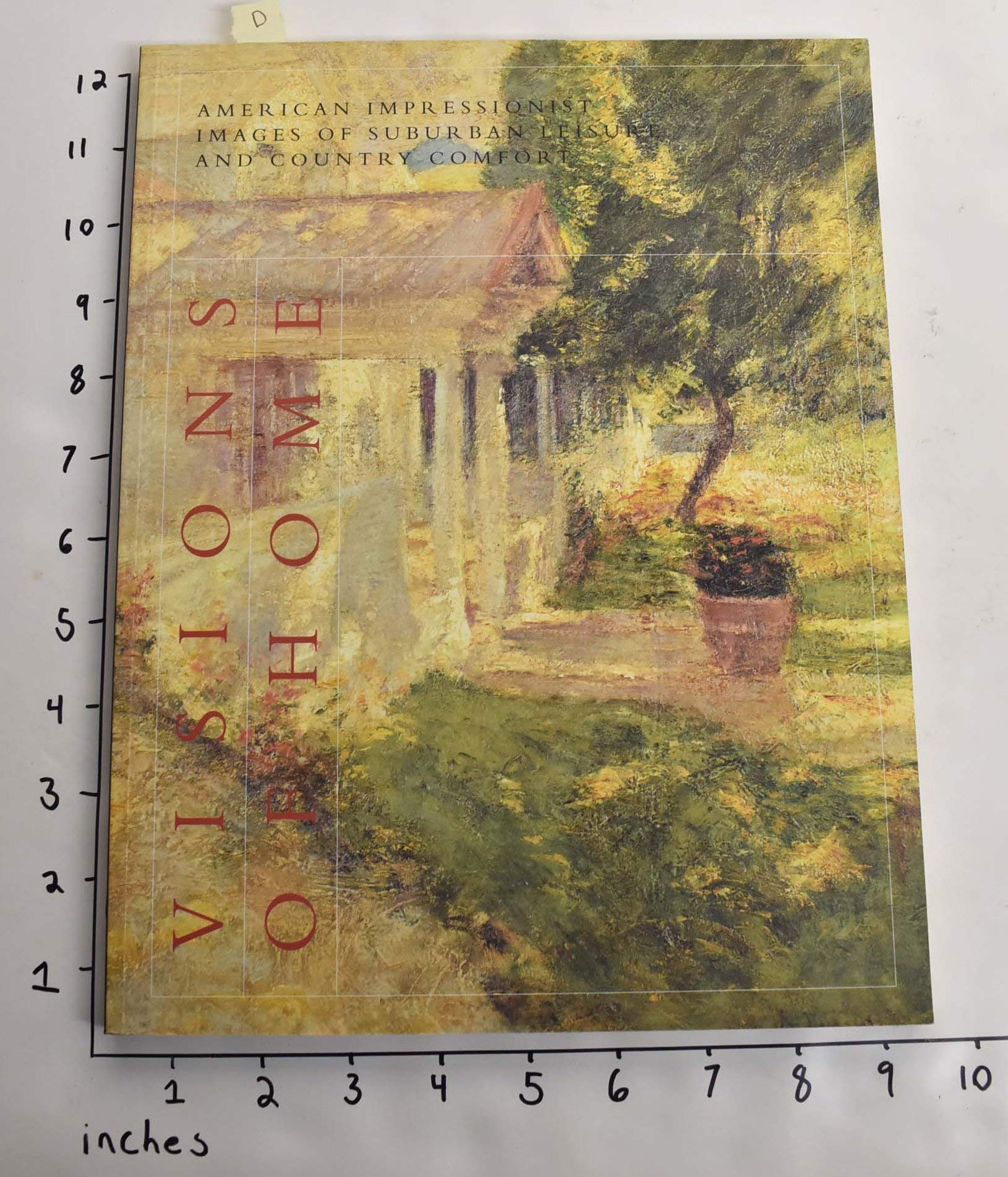 Visions of Home: American Impressionist Images of Suburban Leisure and Country Comfort Film, Art & Culture