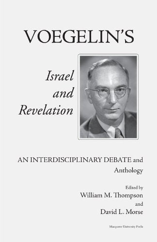 Voegelin's Israel and Revelation: An Interdisciplinary Debate and Anthology (Marquette Studies in Theology, #19) Philosophy