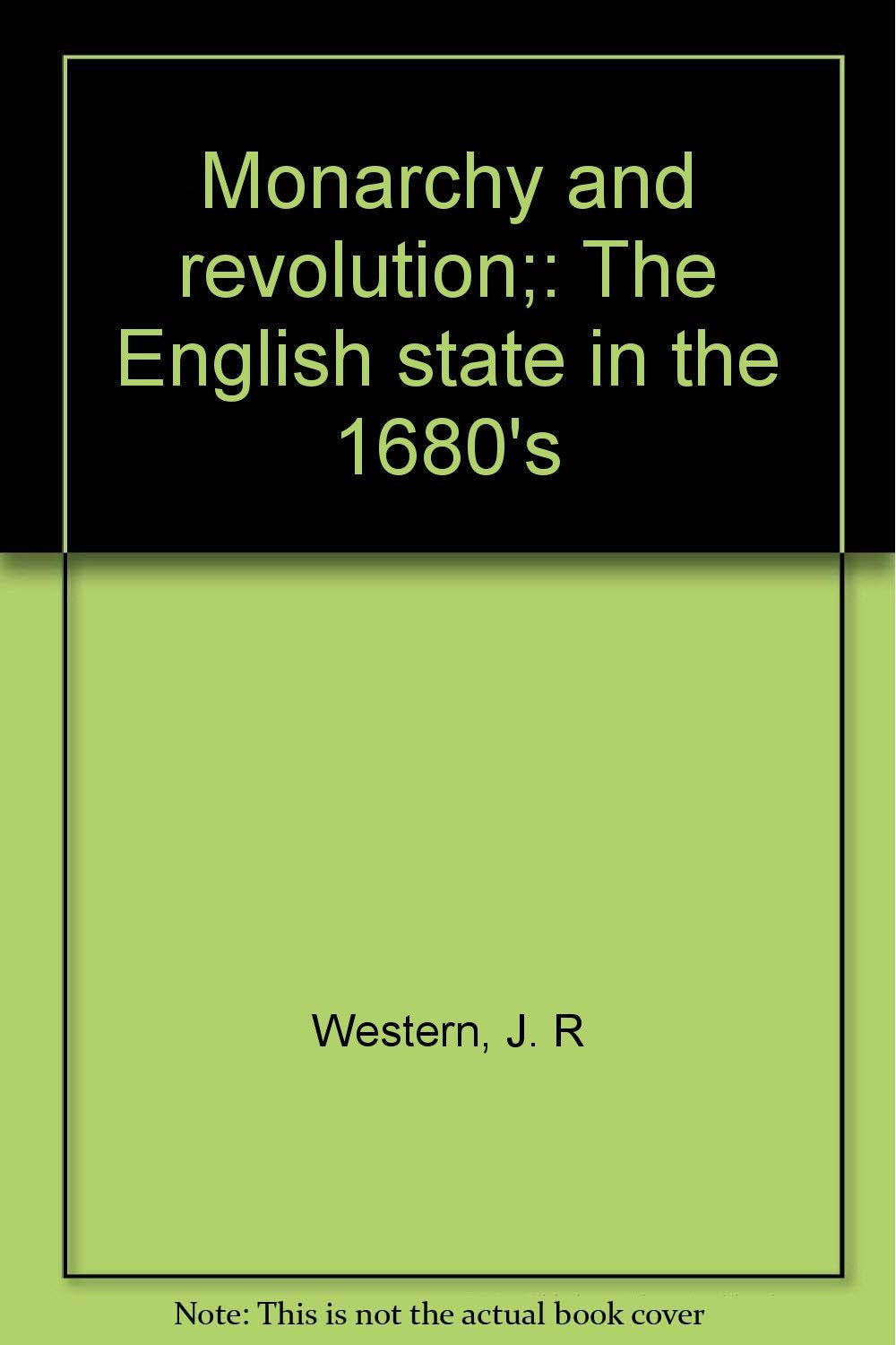Monarchy and revolution;: The English state in the 1680's Books