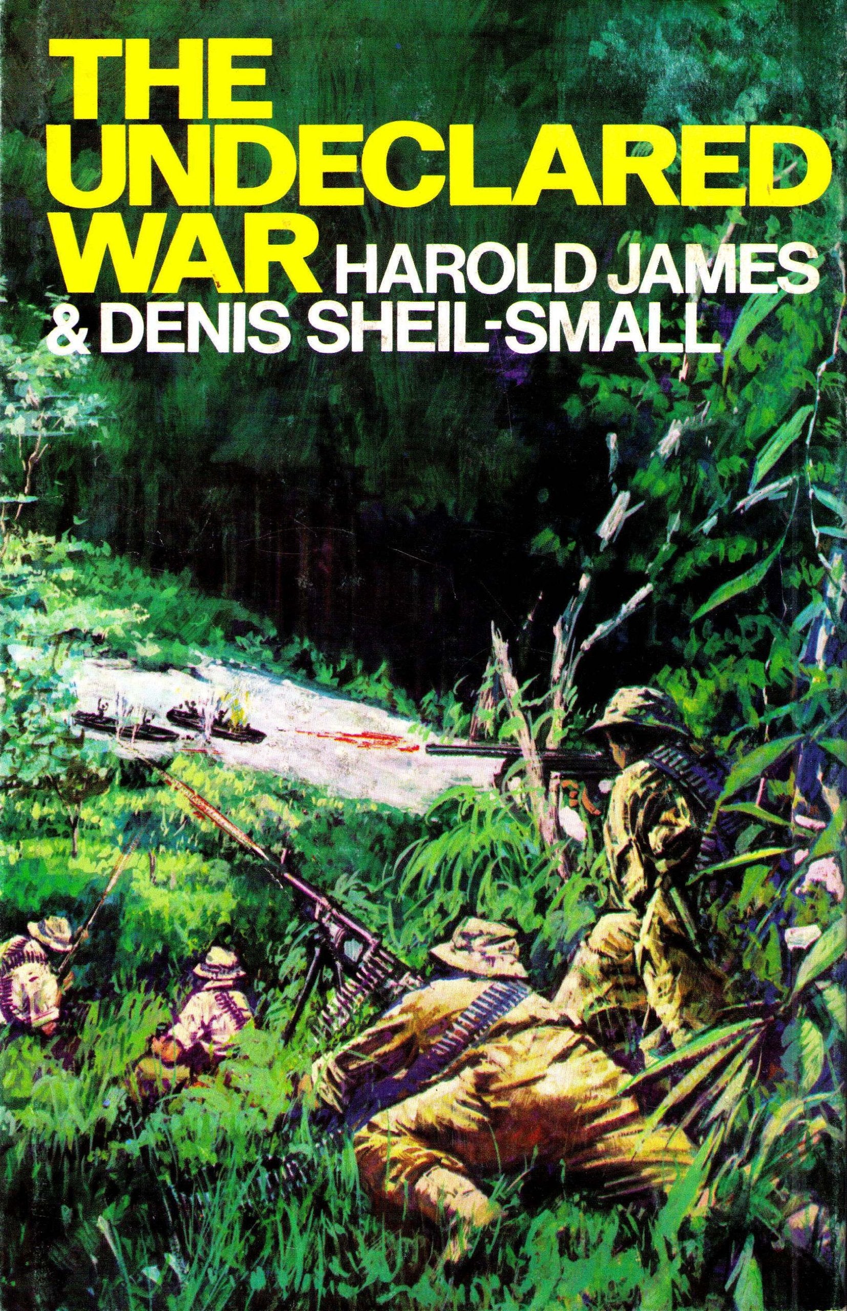 The Undeclared War: The Story of the Indonesian Confrontation 1962-1966 Politics & History