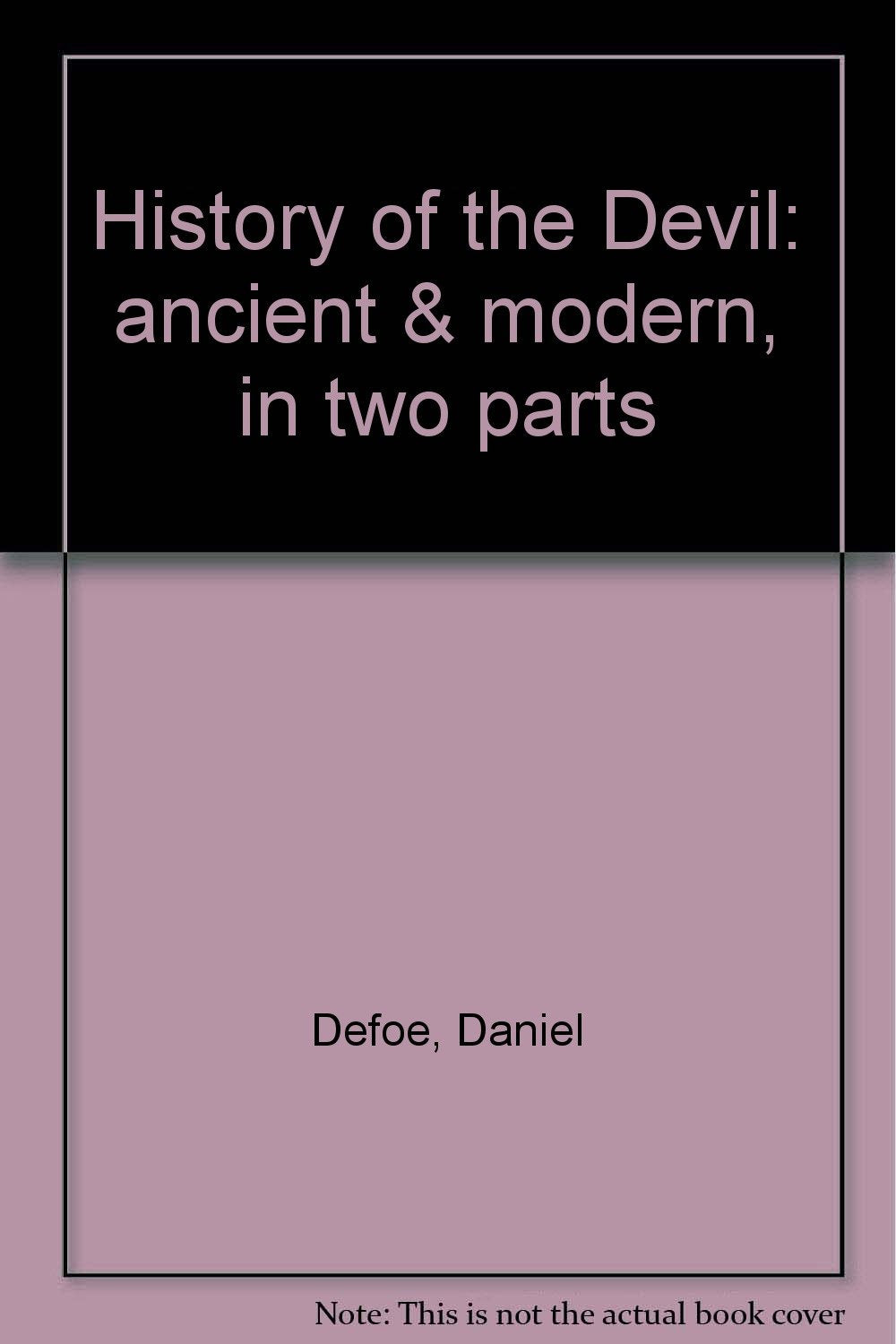 History of the Devil: ancient & modern, in two parts Books