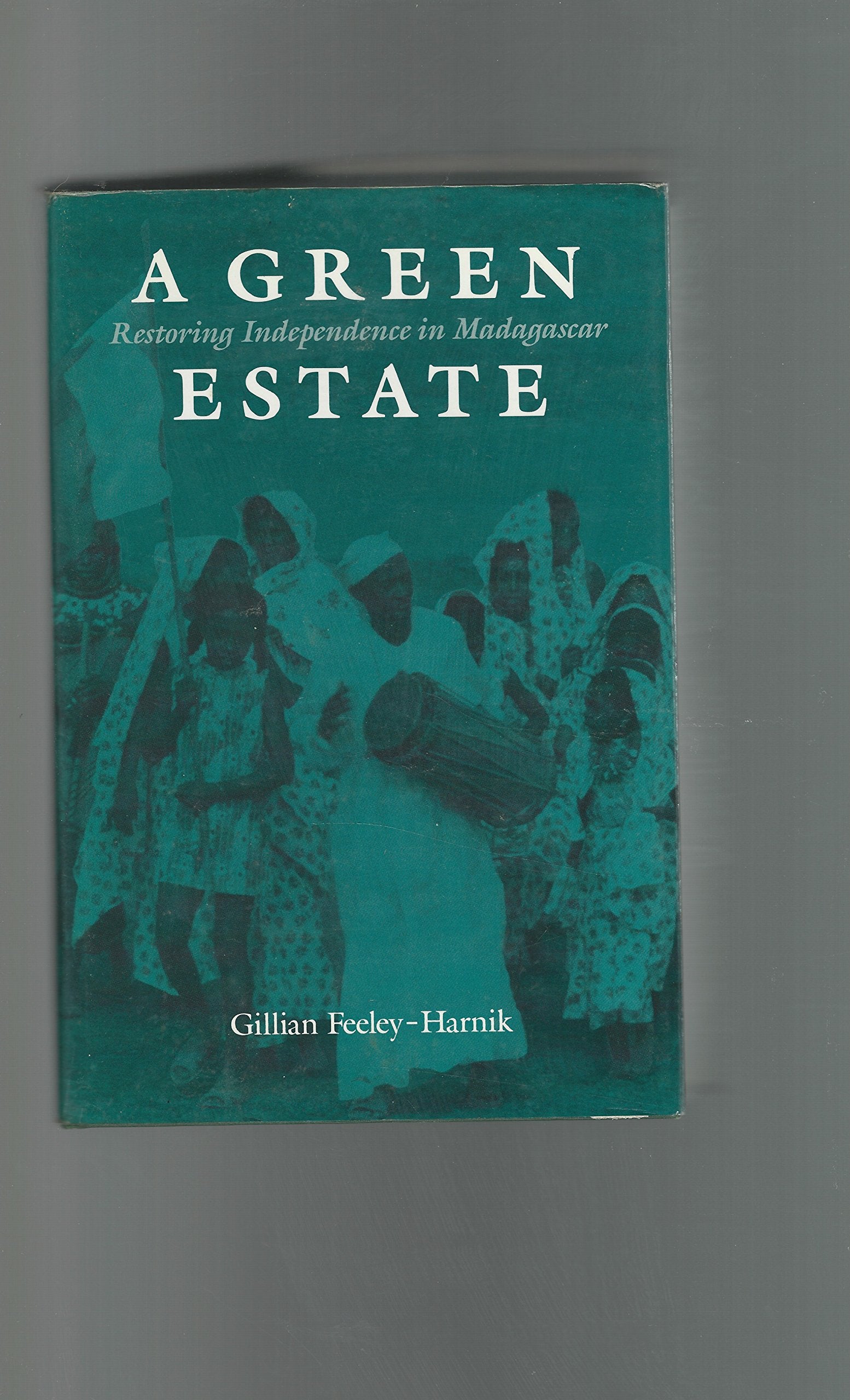 A Green Estate: Restoring Independence in Madagascar book