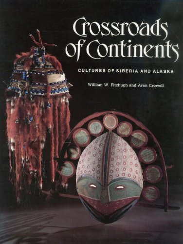 Crossroads of Continents: Cultures of Siberia and Alaska Social Sciences