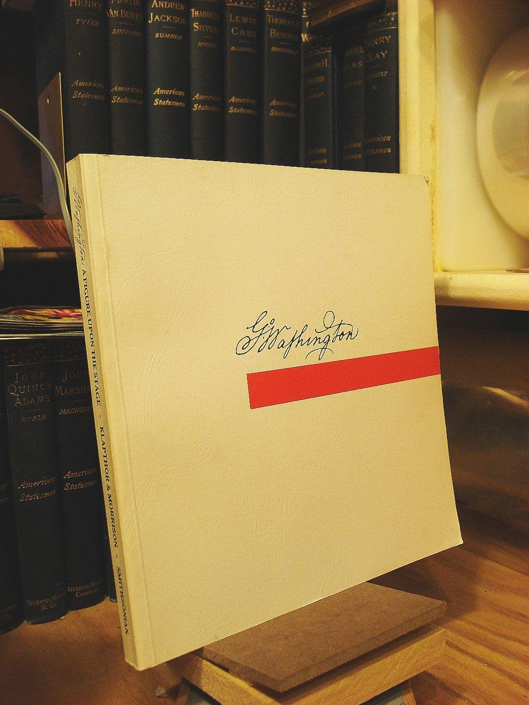 George Washington: A Figure upon the Stage book