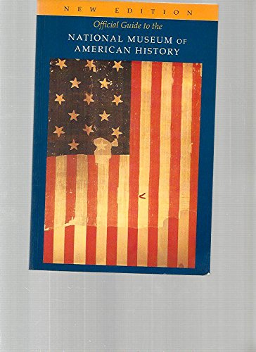 Official Guide to the National Museum of American History Politics & History