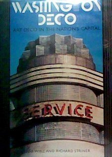 Washington Deco: Art Deco Design in the Nation's Capital book