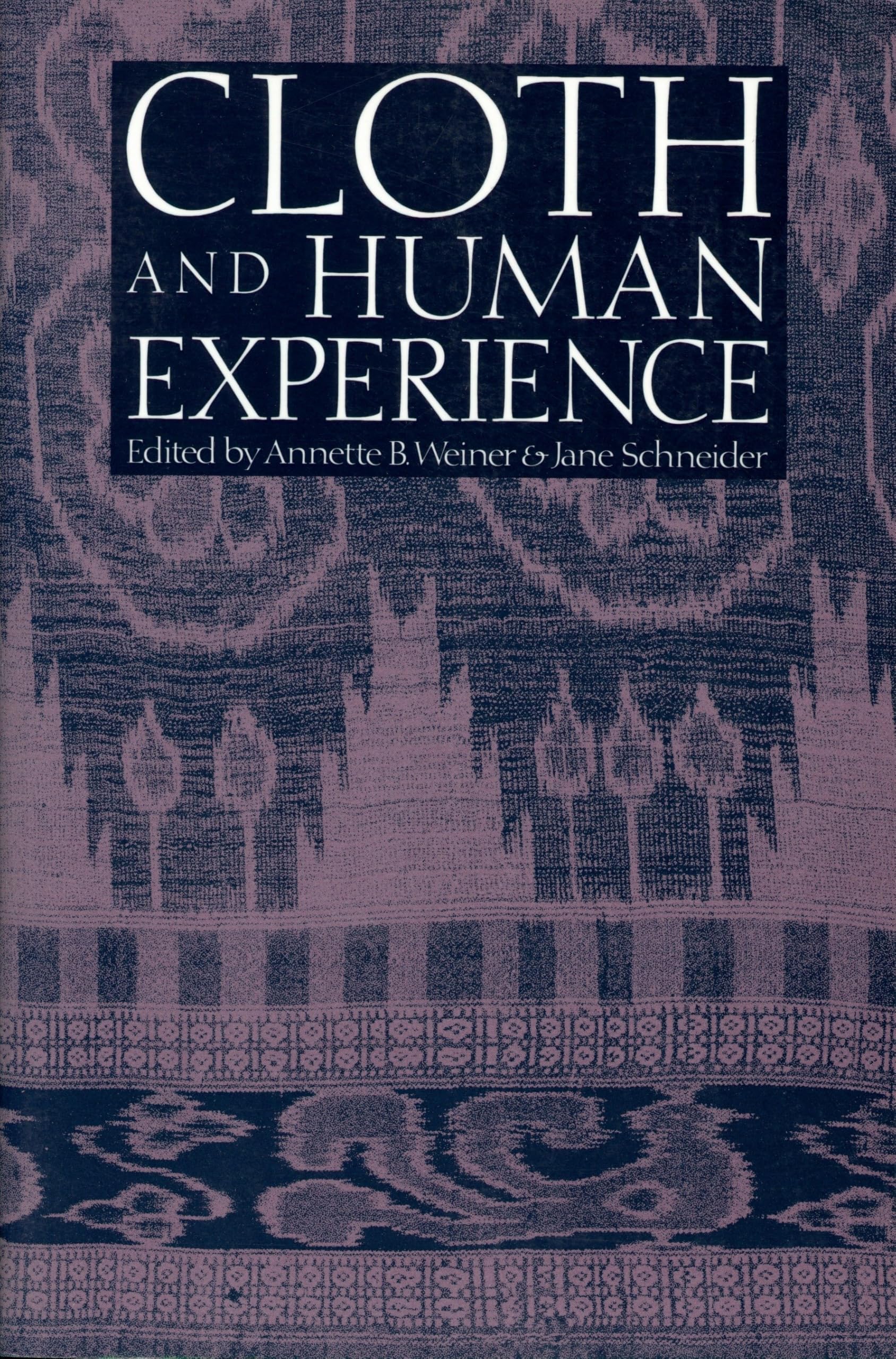 Cloth and Human Experience (Smithsonian Series in Ethnographic Inquiry) Science