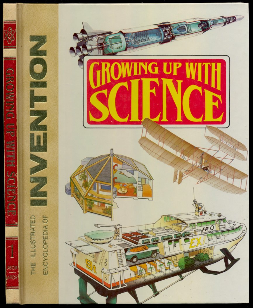 GROWING UP WITH SCIENCE: THE ILLUSTRATED ENCYCLOPEDIA OF INVENTION Books