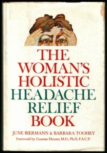 Woman's Holistic Headache Relief Book Health, Nutrition & Fitness