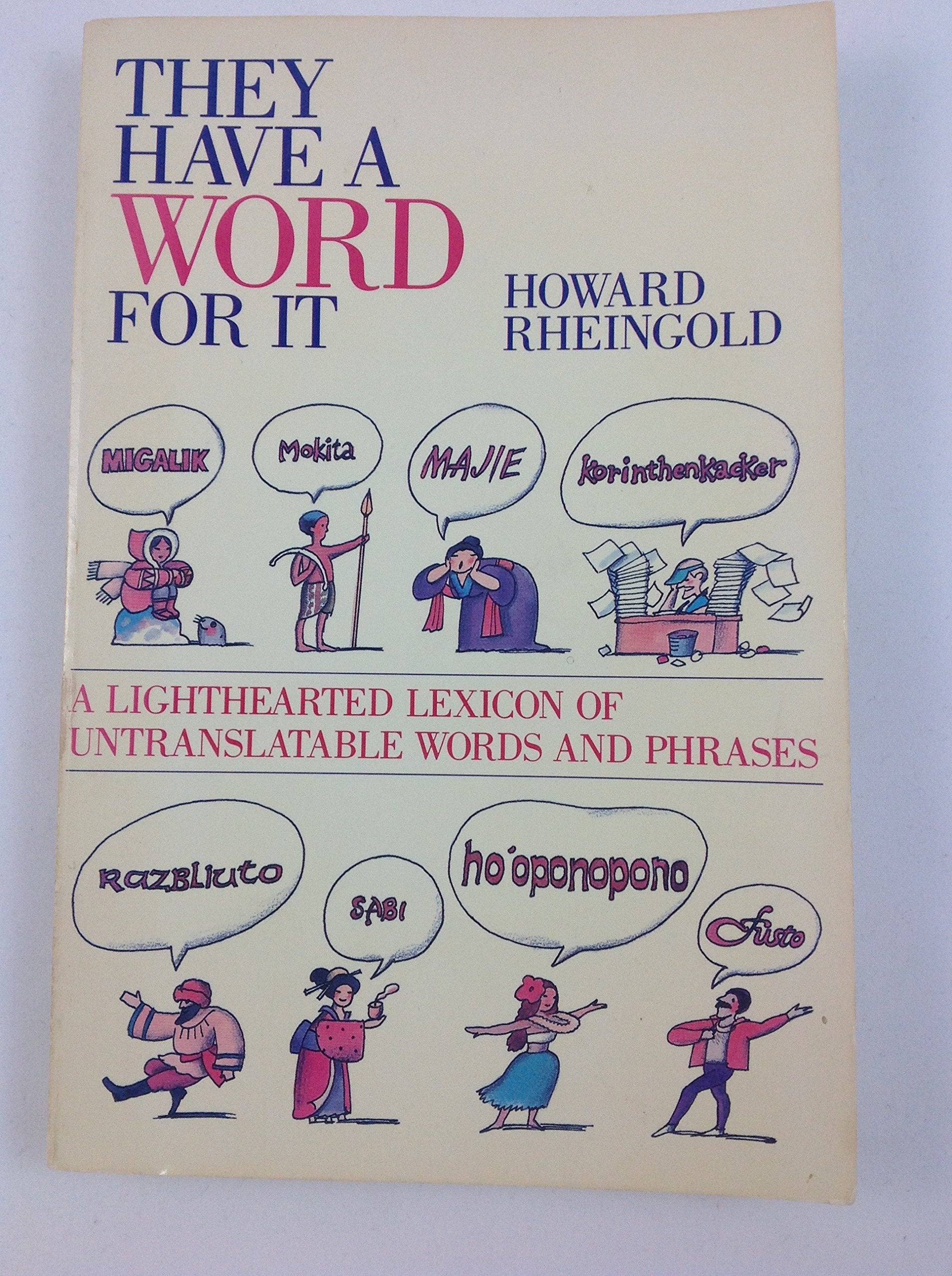 They Have a Word for It: A Lighthearted Lexicon of Untranslatable Words and Phrases Books