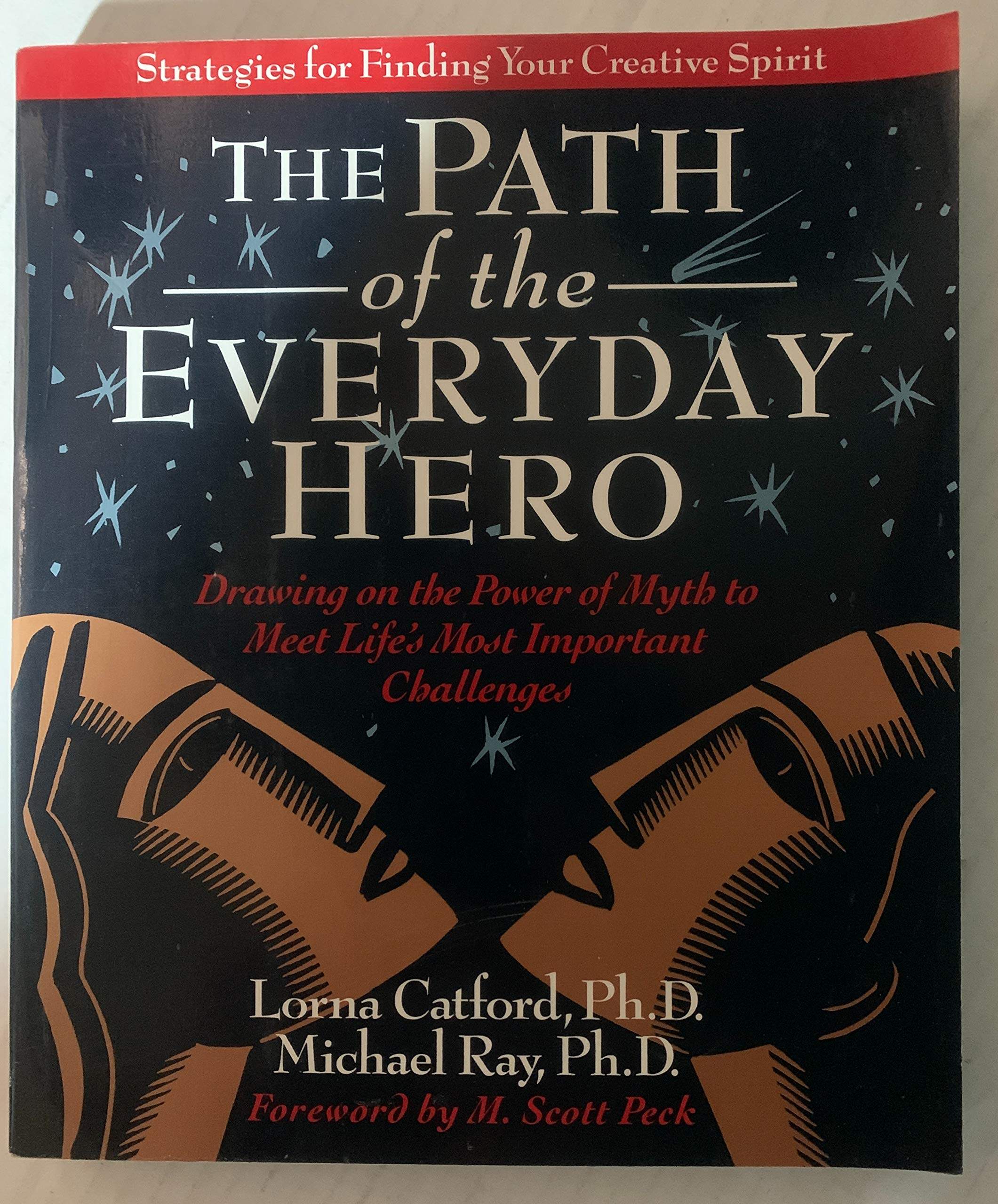 Path of the Everyday Hero: Drawing on the Power of Myth to Meet Life's Most Important Challenges Psychology