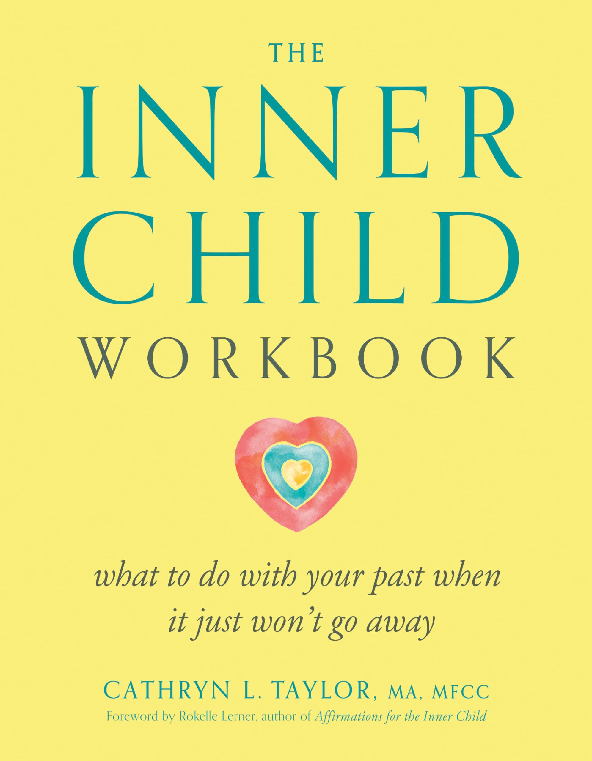 The Inner Child Workbook: What to Do with Your Past When It Just Won't Go Away (Inner Workbooks S) Business, Finance & Career