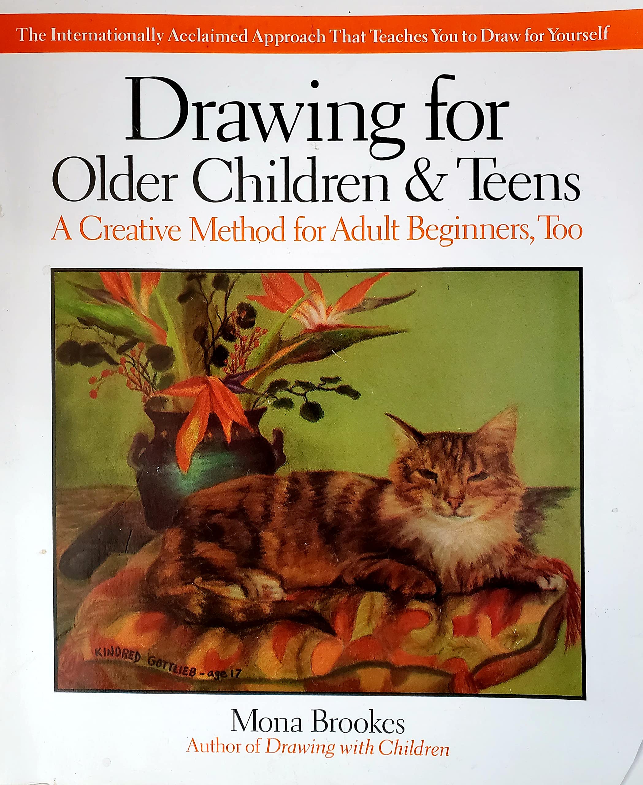 Drawing for Older Children and Teens: A Creative Method That Works for Adult Beginners, Too: The Internationally Acclaimed Method That Teaches You to Draw for Yourself Arts & Music