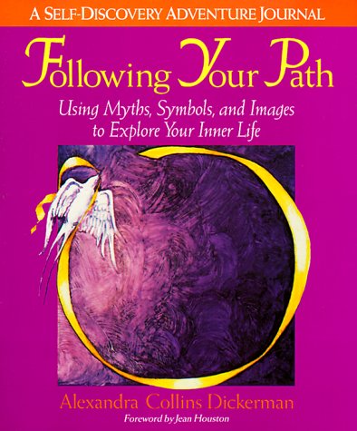 Following Your Path: Using Myths, Symbols, and Images to Explore Your Inner Life Medicine
