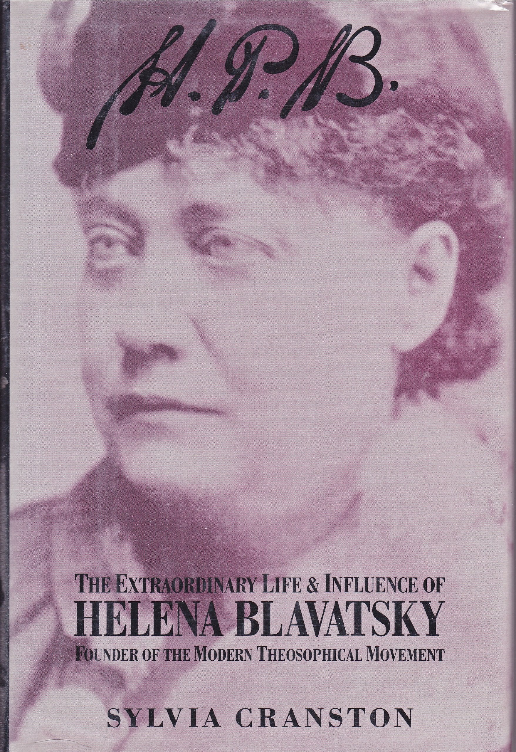 HPB: The Extraordinary Life of Helena Blavatsky, Founder of the Modern Theosophical Movement: Extraordinary Life of Madame Helena Petrovna Blavatsky, Founder of the Modern Theosophical Movement Memories