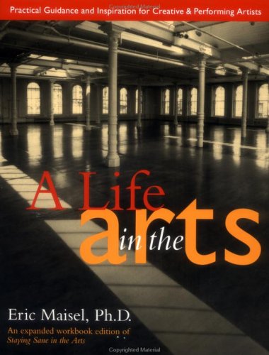 A Life in the Arts: Practical Guidance and Inspiration for Creative and Performing Artists book