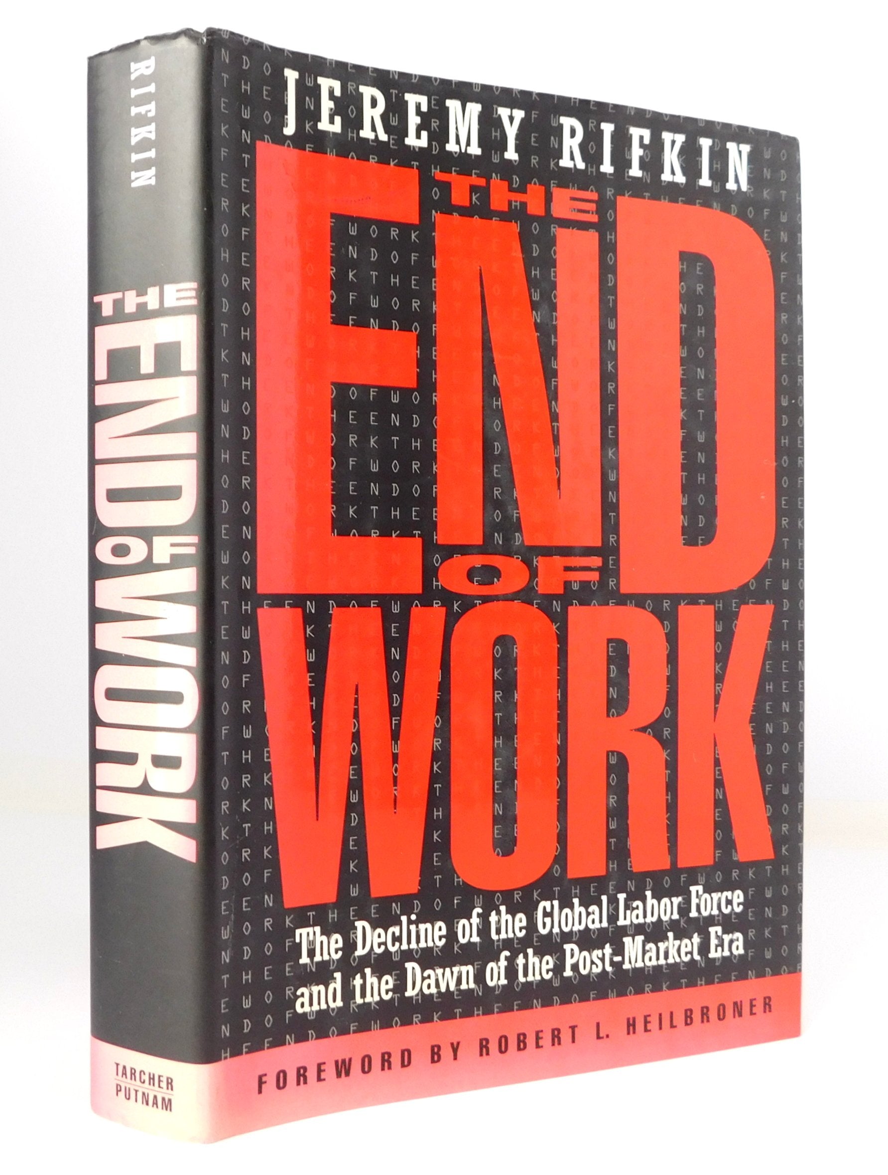 The End of Work: The Decline of the Global Labor Force and the Dawn of the Post-Market Era General education