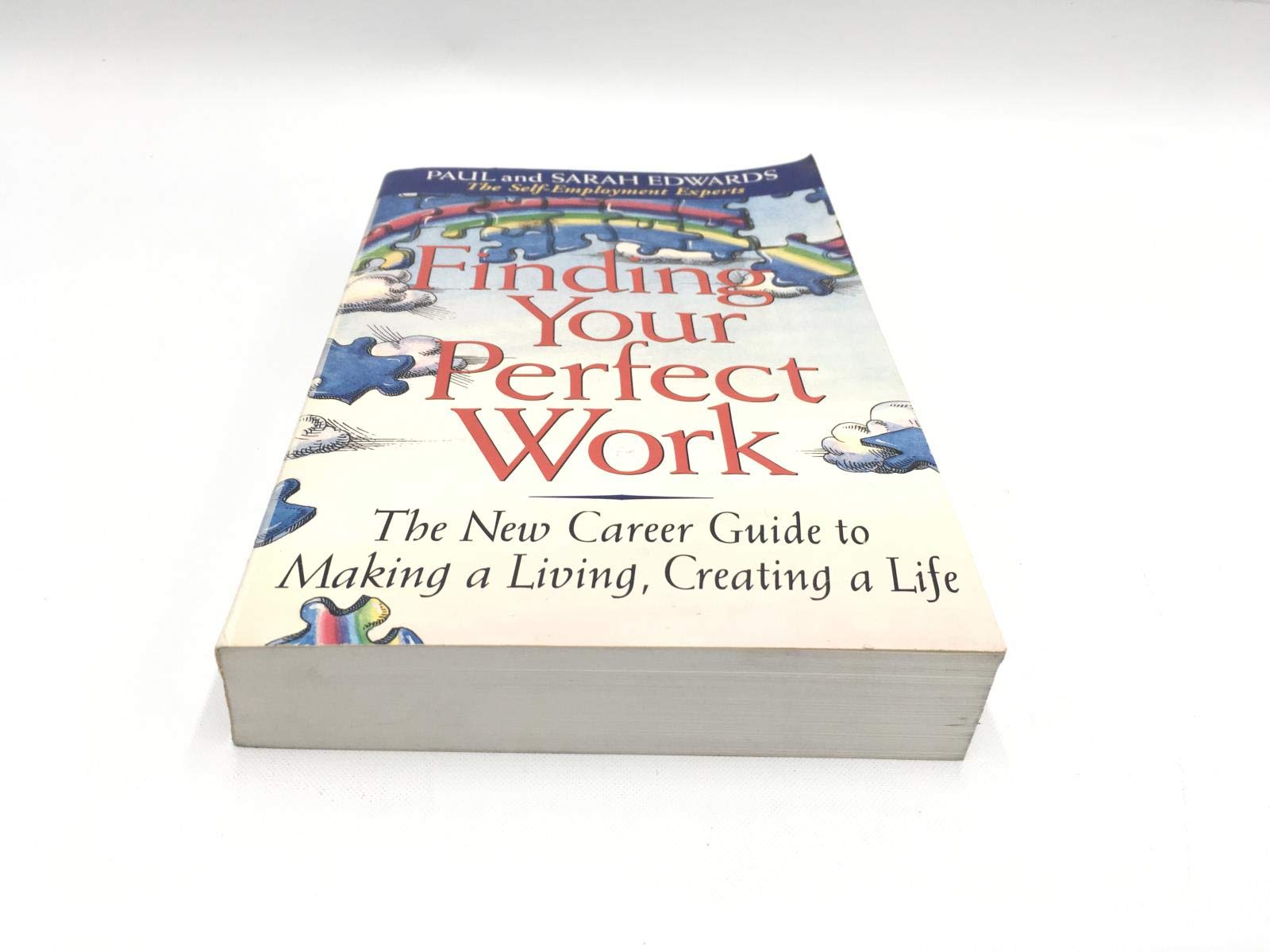 Finding Your Perfect Work: New Career Guide to Making a Living, Creating a Life Business, Finance & Career