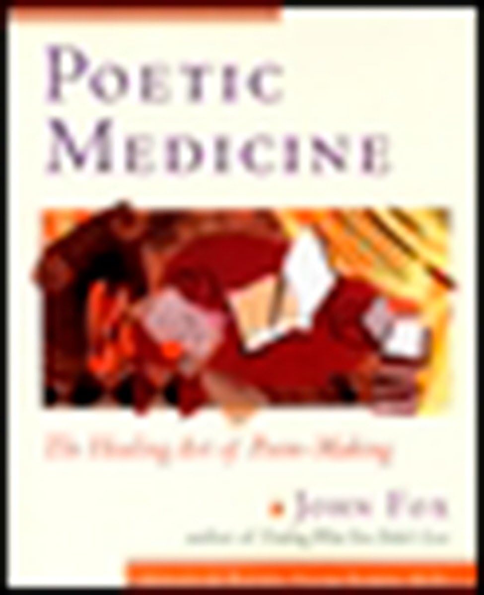 Poetic Medicine: The Healing Art of Poem Making Contemporary literature
