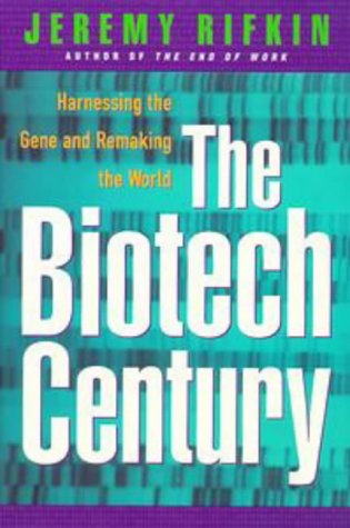 The Biotech Century: Harnessing the Gene and Remaking the World Business & Technology