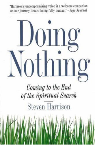 Doing Nothing: Coming to the End of the Spiritual Search Philosophy