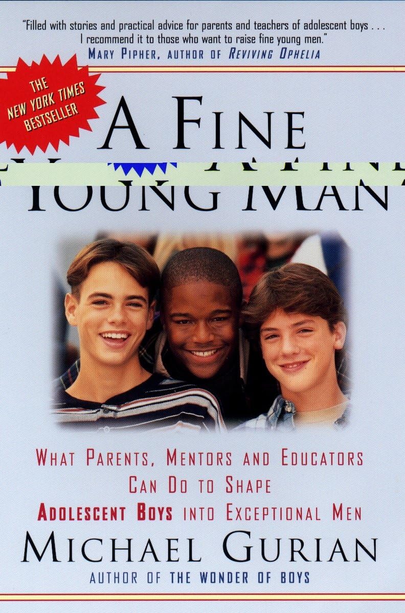 A Fine Young Man: What Parents, Mentors, and Educators Can Do to Shape Aadolescent Boys into Exceptional Men Social Sciences