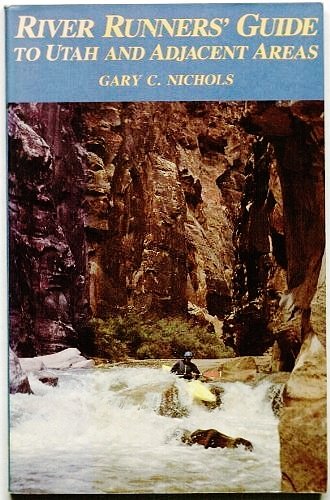 River Runners' Guide to Utah and Adjacent Areas Travel Guides
