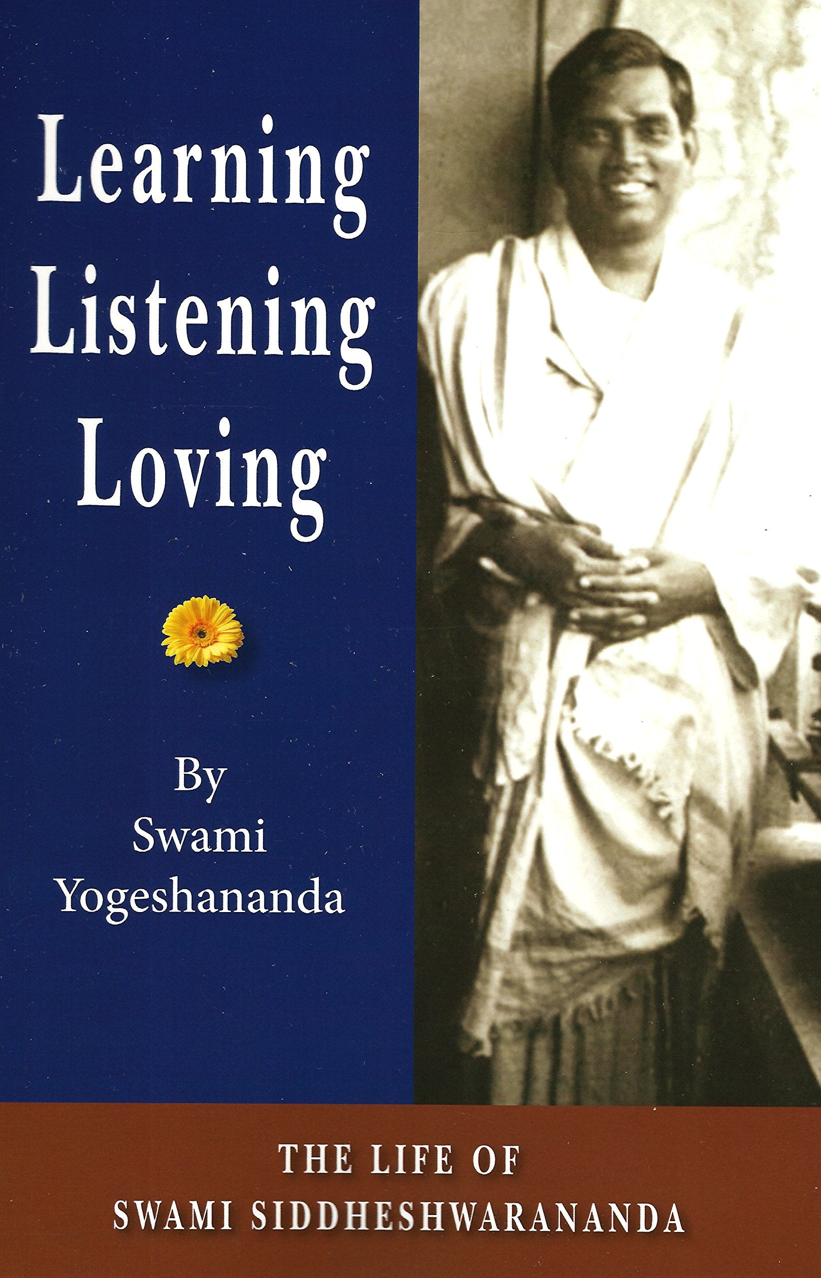 Learning Listening Loving: The Life of Swami Siddheshwarananda Books
