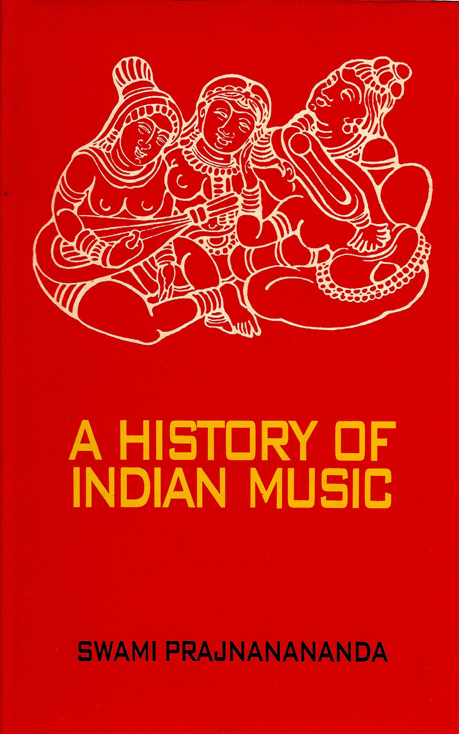 A History of Indian Music - Volume One: Ancient Period Politics & History