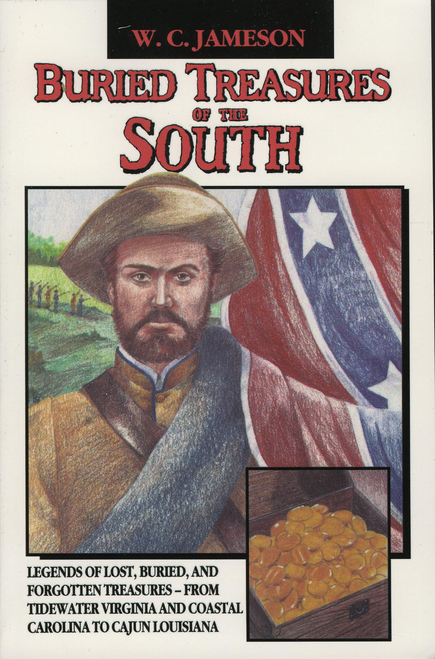 Buried Treasures of the South: Legends of Lost, Buried, and Forgotten Treasures-From Tidewater Virginia and Coastal Carolina to Cajun Louisiana Politics & History