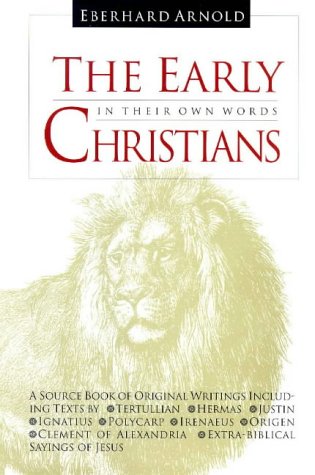 The Early Christians: In Their Own Words Philosophy