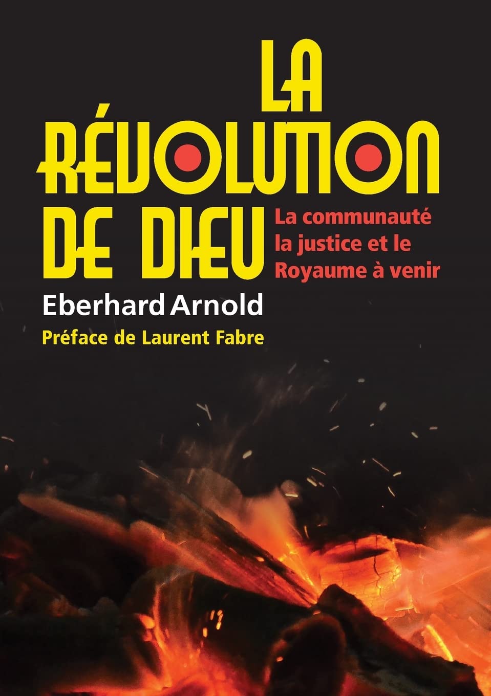 (french) La Révolution de Dieu: La Communauté, La Justice, Et Le Royaume À Venir: Letters and Diaries of Annemarie Arnold Nee Wachter Philosophy