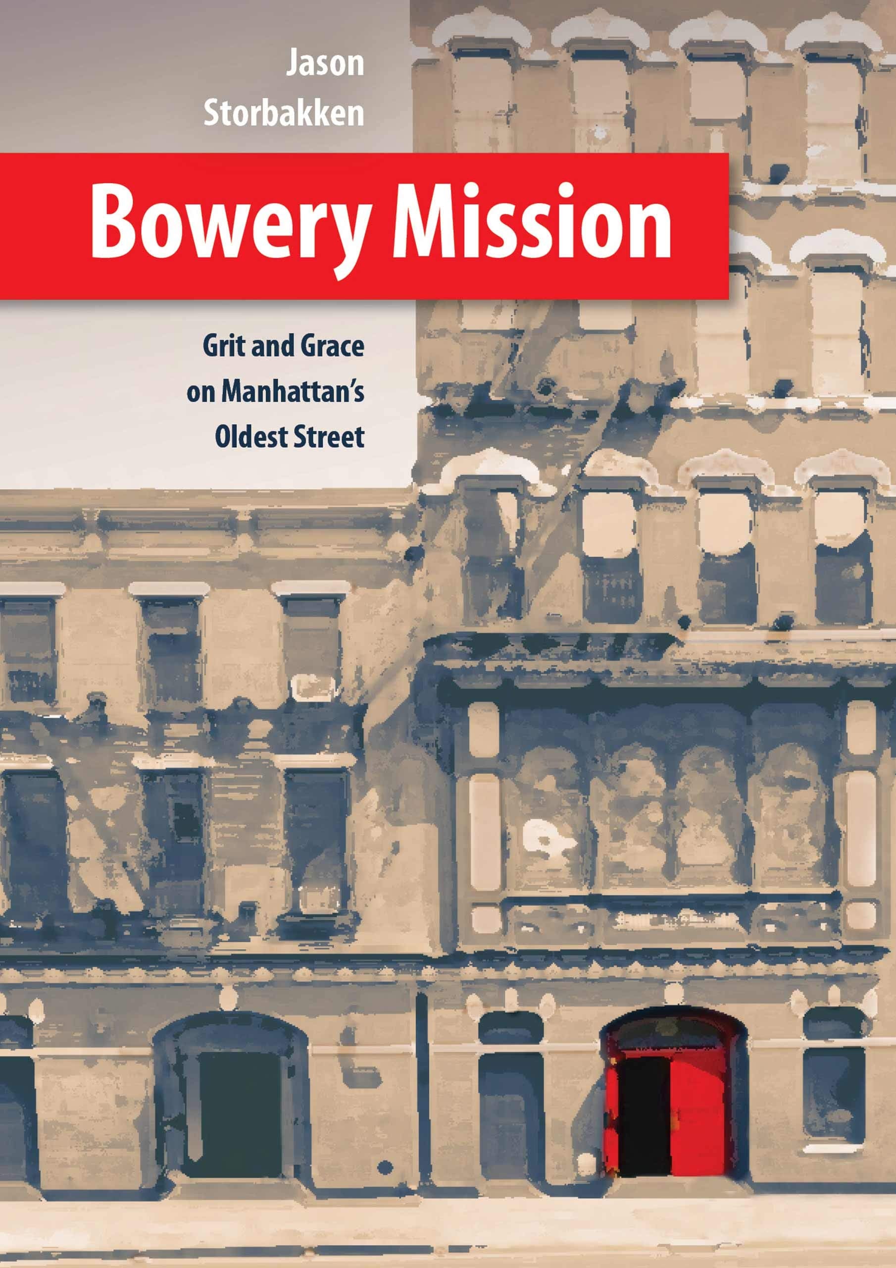 Bowery Mission: Grit and Grace on Manhattan's Oldest Street book