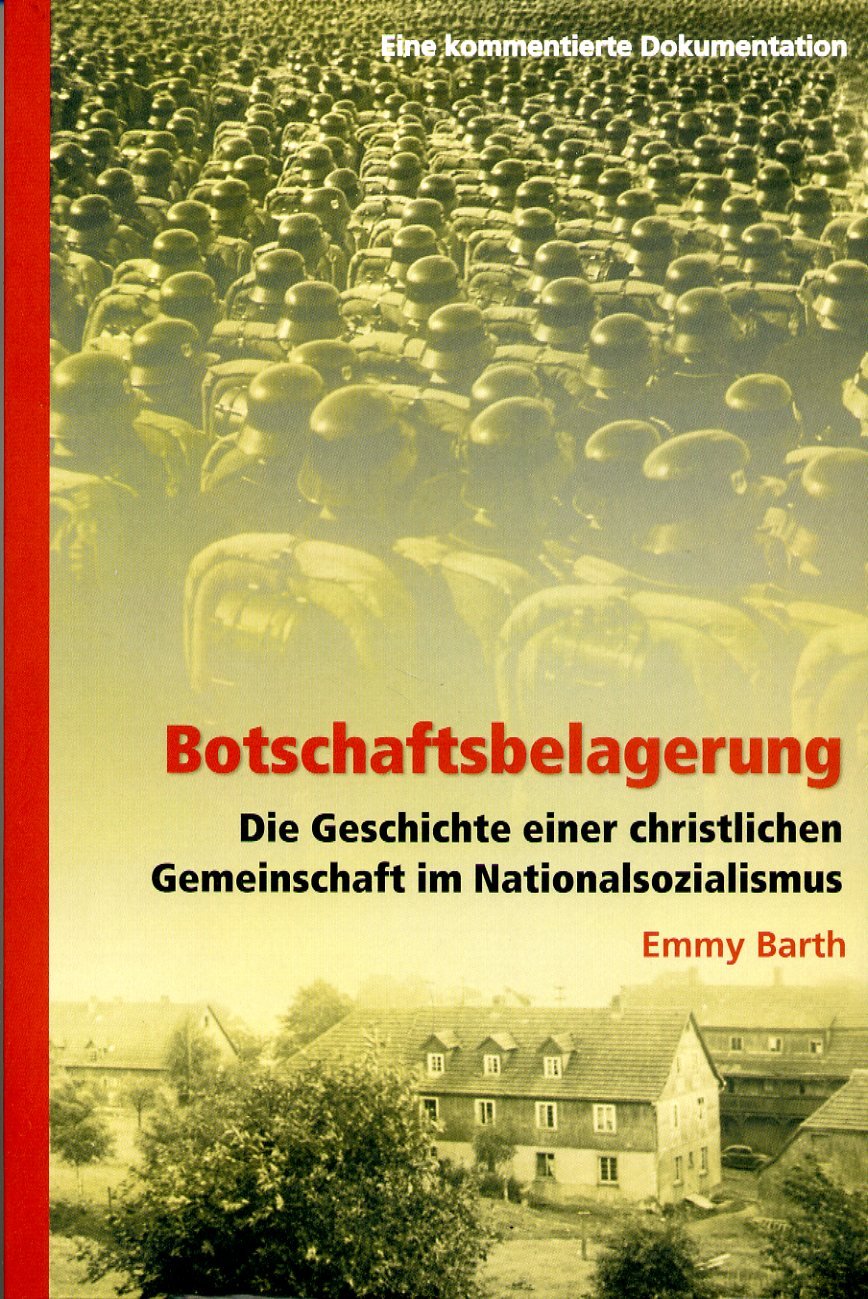 Botschaftsbelagerung - Die Geschichte einer christlichen Gemeinschaft im Nationalsozialismus Books