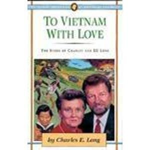 To Vietnam with Love: The Story of Charlie and E.G. Long (Jaffray Collection of Missionary Portraits) Books