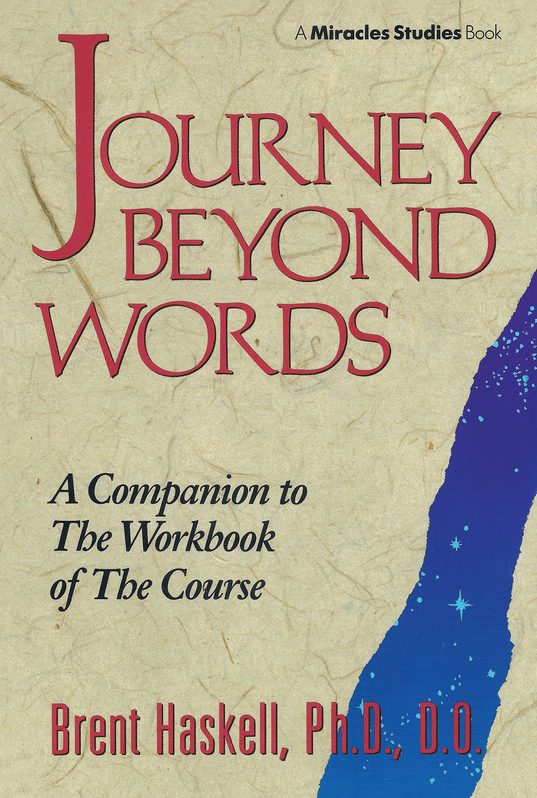 JOURNEY BEYOND WORDS: A Companion to the Workbook of The Course (Miracles Studies Book) Self-help