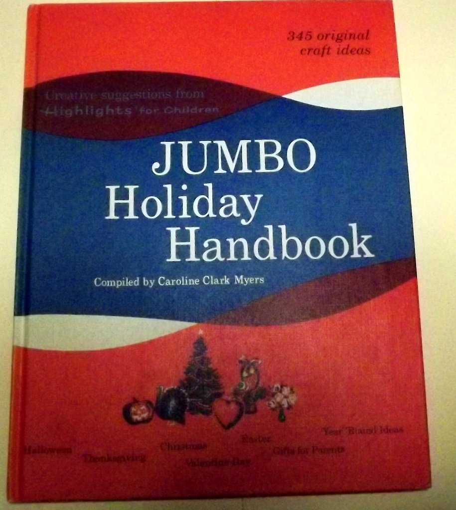 Jumbo holiday handbook;: Creative suggestions from Highlights for children Books